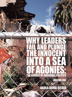 cover image of Why Leaders Fail and Plunge the Innocent into a Sea of Agonies